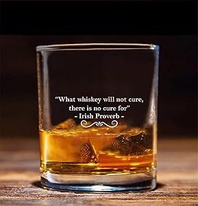 Irish Proverb Quote Whiskey Glass - Whiskey Glass Etched - Whiskey Quotes - Funny Birthday Gift - Fathers Day Glass - Funny Birthday Gift
