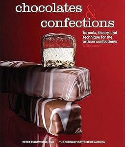 Chocolates and Confections: Formula, Theory, and Technique for the Artisan Confectioner