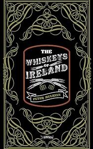 The Whiskeys of Ireland