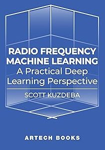 Radio Frequency Machine Learning: A Practical Deep Learning Perspective