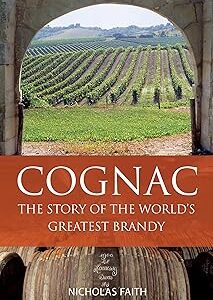 Cognac: The story of the world's greatest brandy (The Classic Wine Library)